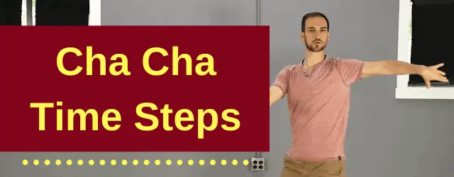 Cha Cha Time Steps